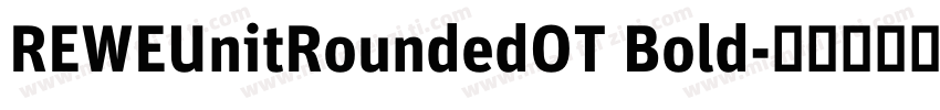 REWEUnitRoundedOT Bold字体转换